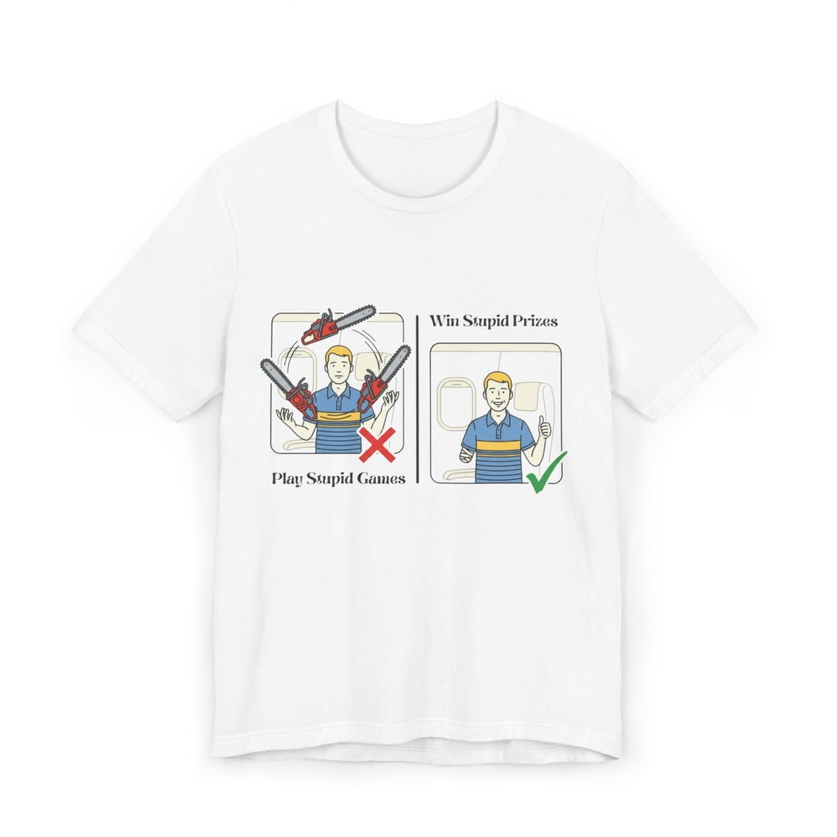 'Play Stupid Games' T-Shirt