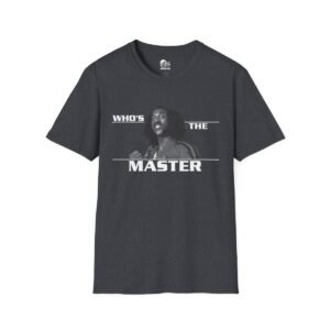 Who's The Master? Powerful Graphic T-Shirt